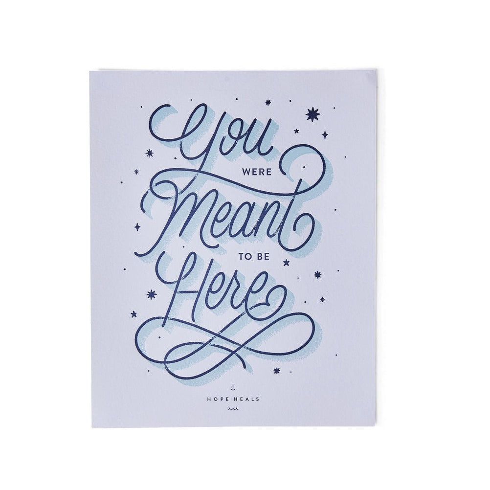 &quot;You Were Meant To Be Here&quot; Print
